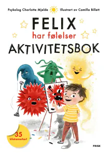 Hovedbilde Aktivitetsbok Felix har f&oslash;lelser - Charlotte ...
